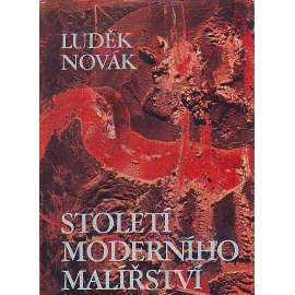 STOLETÍ MODERNÍHO MALÍŘSTVÍ 1865 - 1965